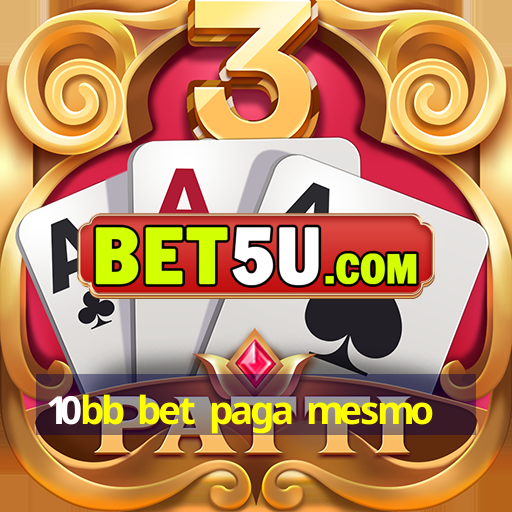 10bb bet paga mesmo