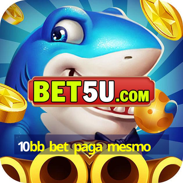 10bb bet paga mesmo