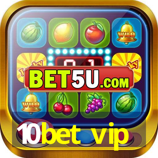 10bet vip