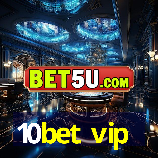 10bet vip