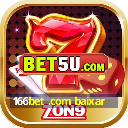 166bet .com baixar