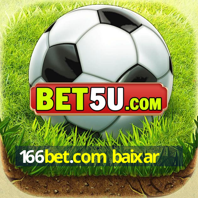 166bet.com baixar