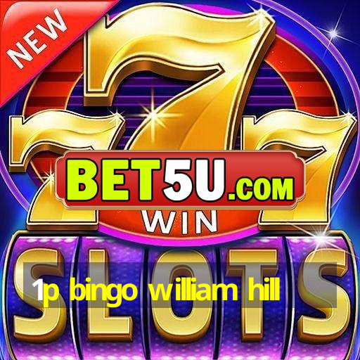 1p bingo william hill