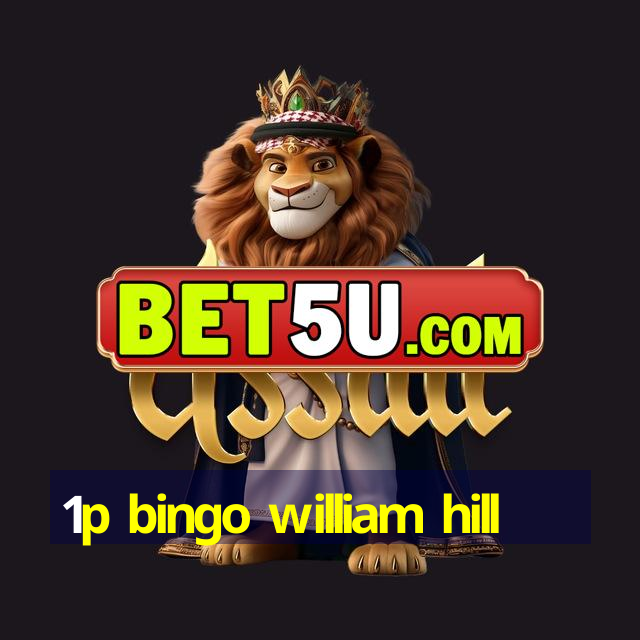 1p bingo william hill