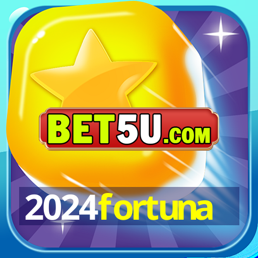 2024fortuna