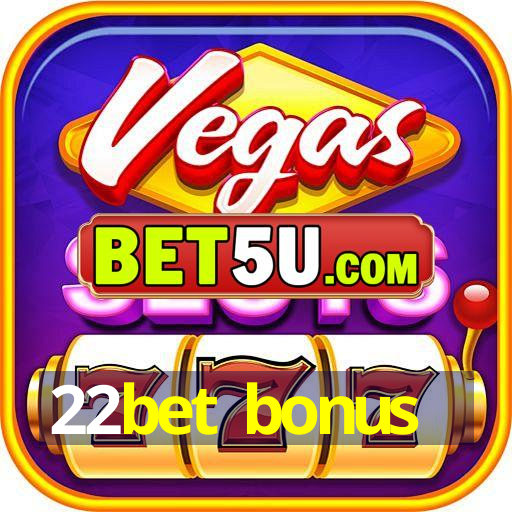 22bet bonus