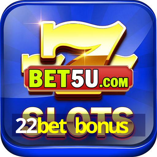 22bet bonus