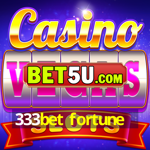 333bet fortune