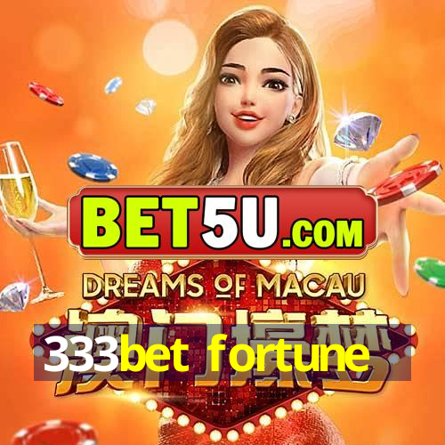 333bet fortune