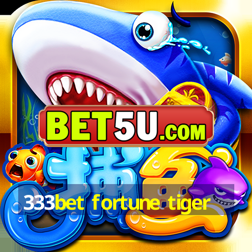 333bet fortune tiger