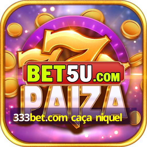 333bet.com caça niquel