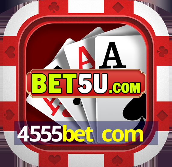 4555bet com