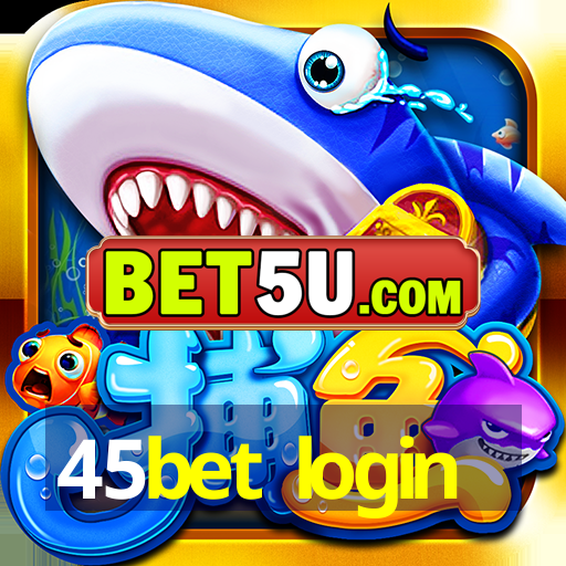 45bet login