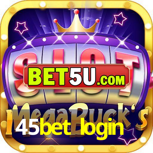 45bet login