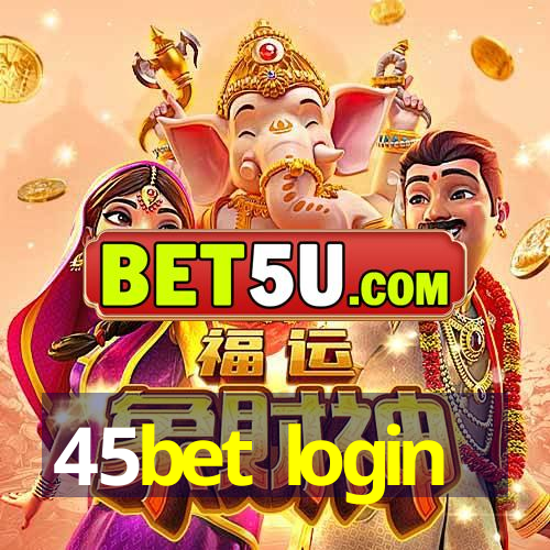 45bet login