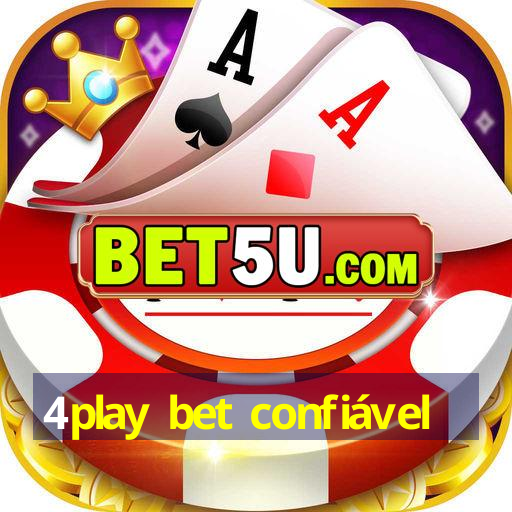 4play bet confiável