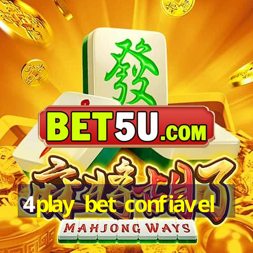 4play bet confiável