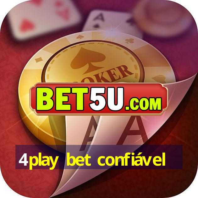 4play bet confiável