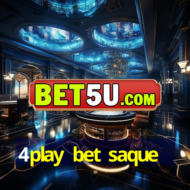 4play bet saque