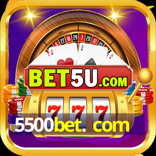 5500bet. com