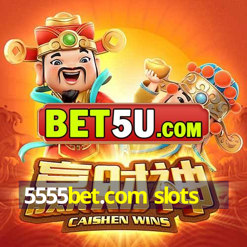 5555bet.com slots