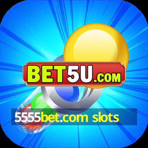 5555bet.com slots