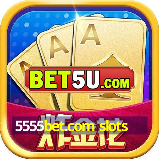 5555bet.com slots