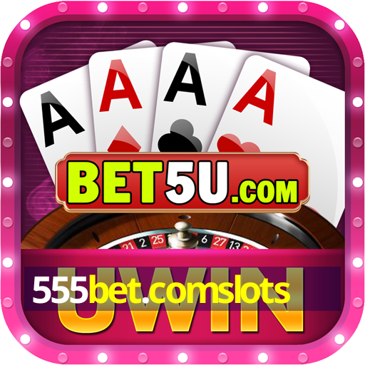 555bet.comslots