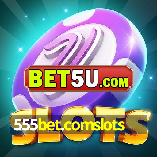 555bet.comslots