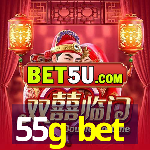 55g bet