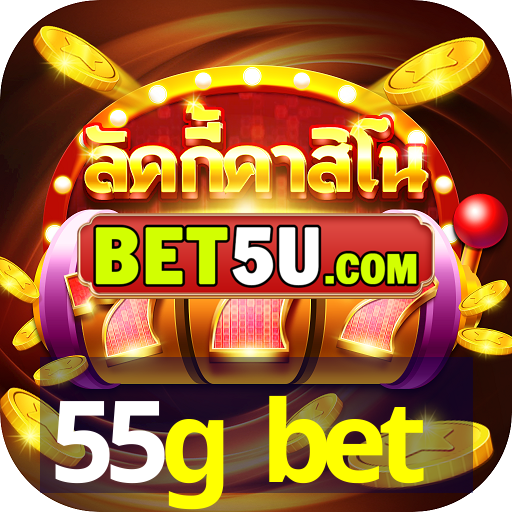 55g bet