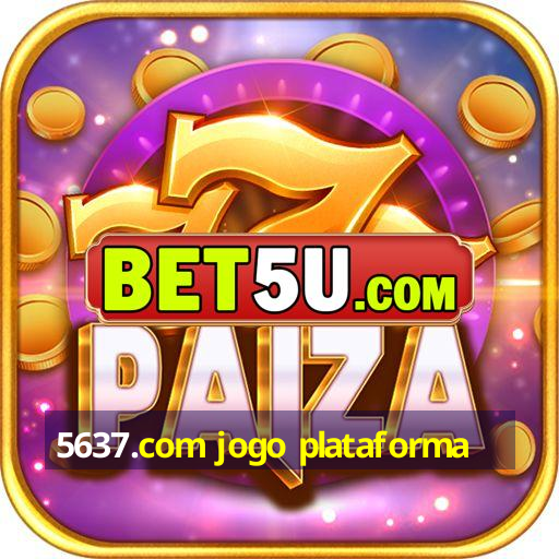 5637.com jogo plataforma