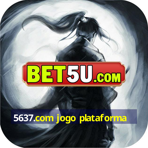 5637.com jogo plataforma