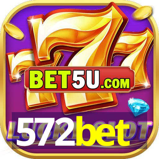 572bet