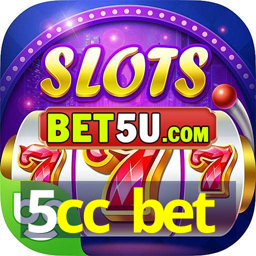 5cc bet