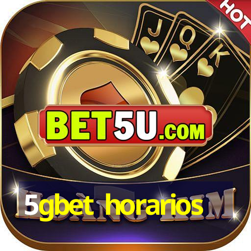 5gbet horarios