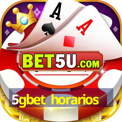 5gbet horarios