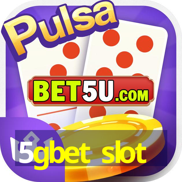 5gbet slot