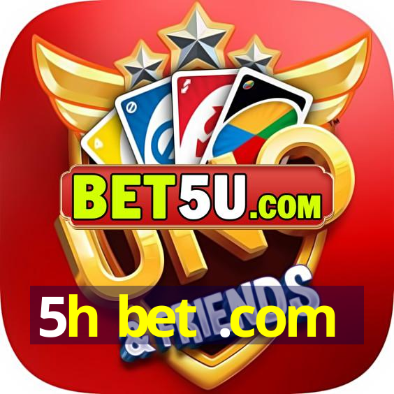 5h bet .com