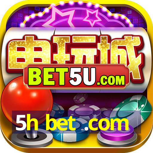 5h bet .com