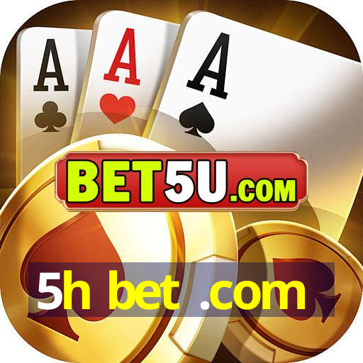 5h bet .com