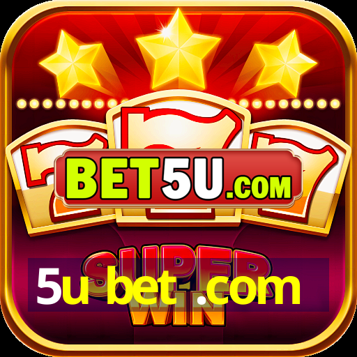 5u bet .com