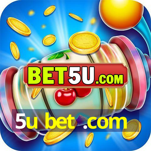 5u bet .com