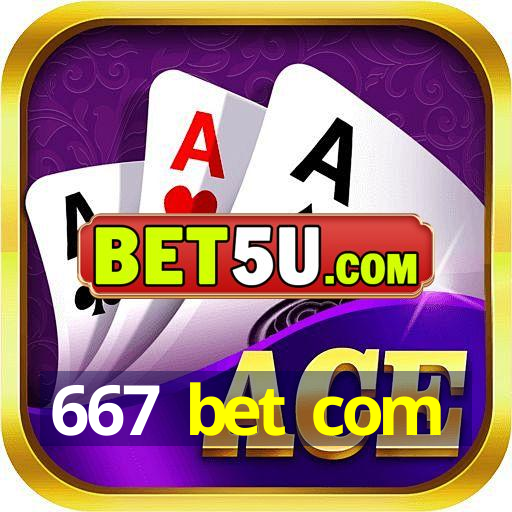 667 bet com