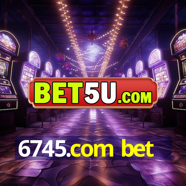 6745.com bet