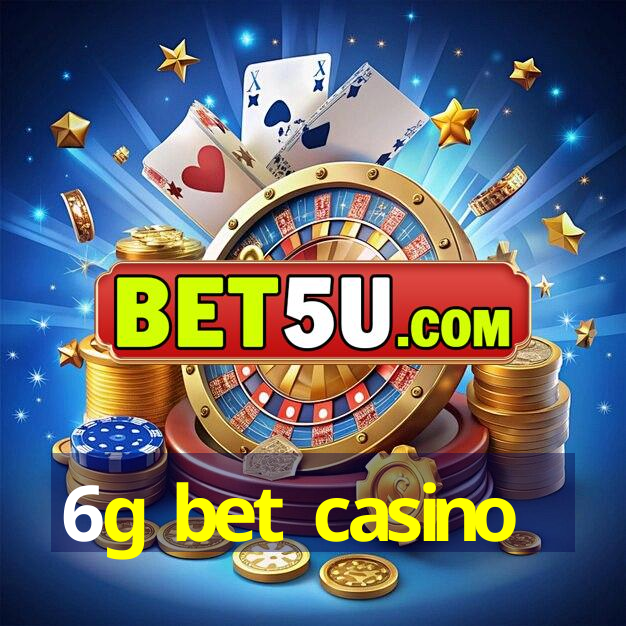 6g bet casino