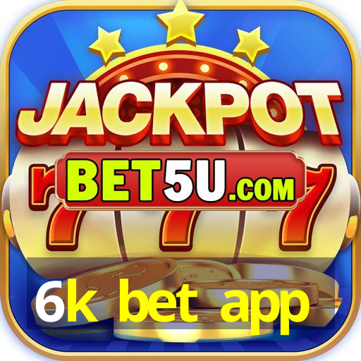 6k bet app