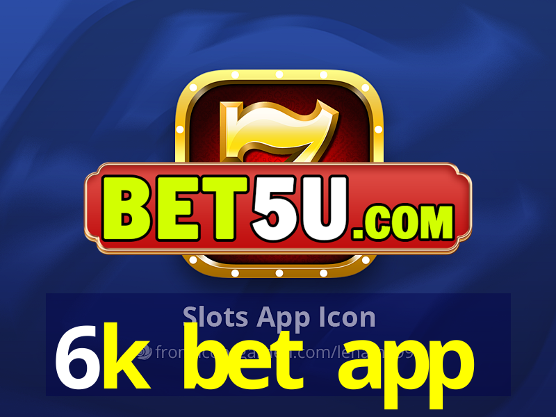 6k bet app