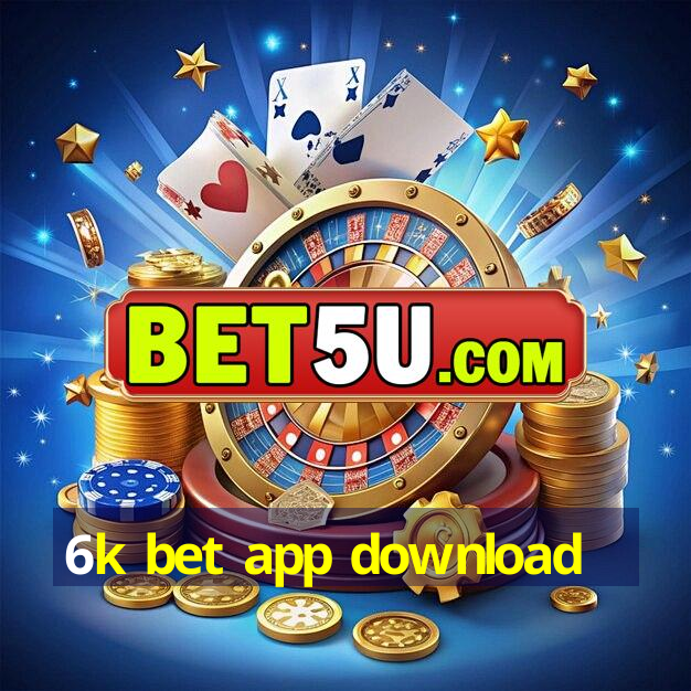 6k bet app download