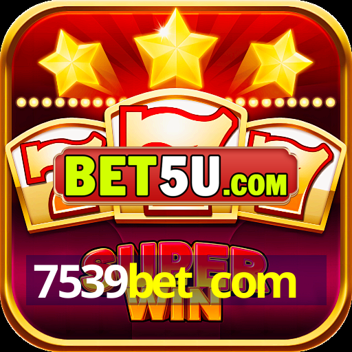 7539bet com